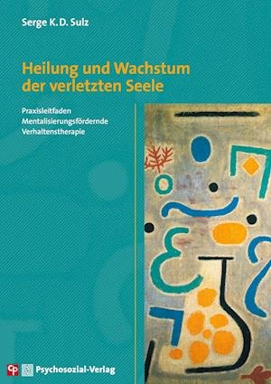 Cover for Serge K. D. Sulz · Heilung und Wachstum der verletzten Seele (Paperback Book) (2022)