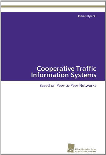 Cover for Jedrzej Rybicki · Cooperative Traffic Information Systems: Based on Peer-to-peer Networks (Paperback Book) (2011)