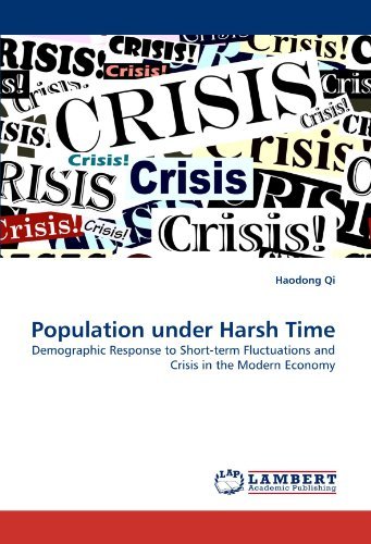 Cover for Haodong Qi · Population Under Harsh Time: Demographic Response to Short-term Fluctuations and Crisis in the Modern Economy (Paperback Book) (2010)