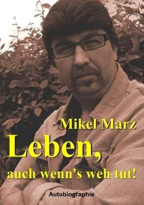 Cover for Marz · Leben, auch wenn's weh tut (Bog)