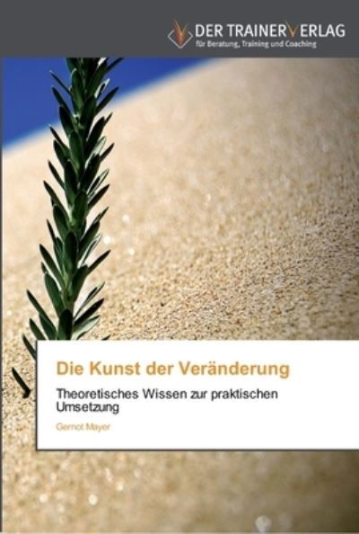 Cover for Mayer · Die Kunst der Veränderung (Bog) (2012)