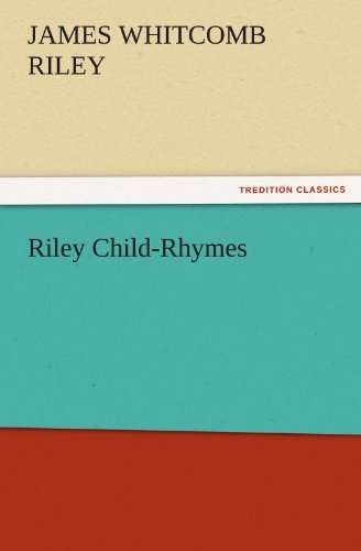 Cover for James Whitcomb Riley · Riley Child-rhymes (Tredition Classics) (Pocketbok) (2011)