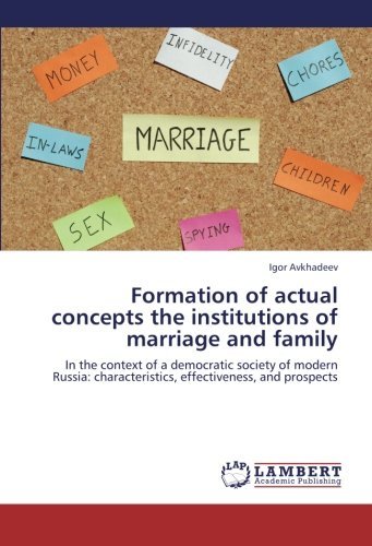 Cover for Igor Avkhadeev · Formation of Actual Concepts the Institutions of Marriage and Family: in the Context of a Democratic Society of Modern Russia: Characteristics, Effectiveness, and Prospects (Paperback Bog) (2012)