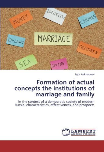 Cover for Igor Avkhadeev · Formation of Actual Concepts the Institutions of Marriage and Family: in the Context of a Democratic Society of Modern Russia: Characteristics, Effectiveness, and Prospects (Paperback Book) (2012)