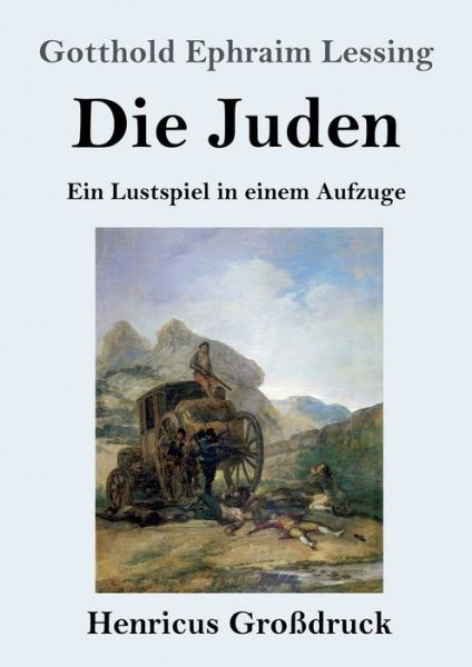 Cover for Gotthold Ephraim Lessing · Die Juden (Grossdruck): Ein Lustspiel in einem Aufzuge (Pocketbok) (2020)