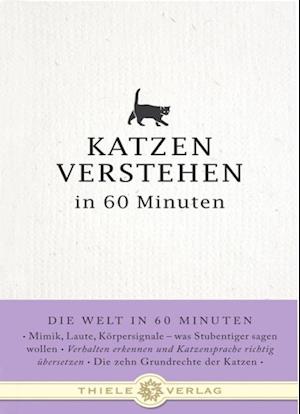 Katzen verstehen in 60 Minuten - Nina Merian - Books - Thiele Verlag - 9783851791419 - October 17, 2011