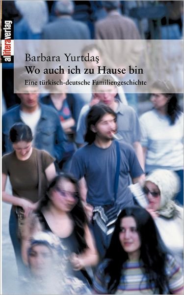 Cover for Barbara Yurtdas · Wo auch ich zu Hause bin (Pocketbok) [German edition] (2004)