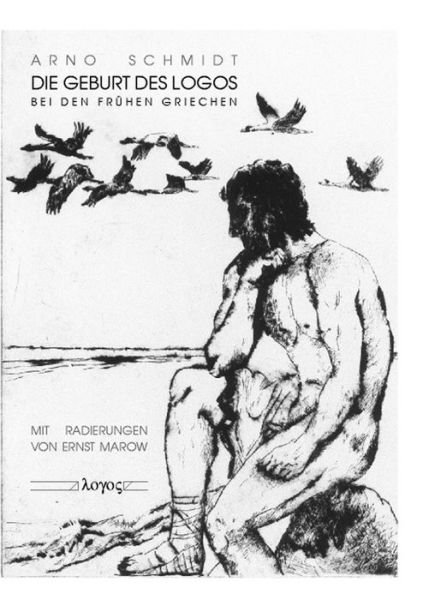 Cover for Arno Schmidt · Die Geburt Des Logos Bei den Fr|hen Griechen (Taschenbuch) [German edition] (2002)