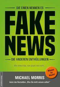 Cover for Michael Morris · Die einen nennen es FAKE NEWS, die anderen Enthüllungen (Paperback Book) (2017)