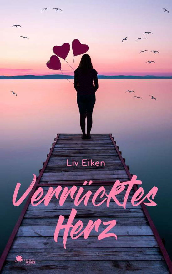 Cover for Eiken · Verrücktes Herz (Book)