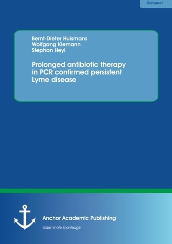 Cover for Bernt-dieter Huismans · Prolonged Antibiotic Therapy in Pcr Confirmed Persistent Lyme Disease (Paperback Book) (2014)