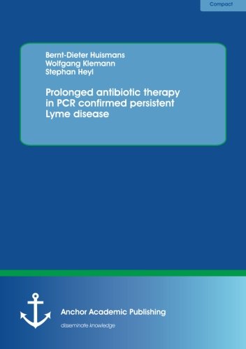 Cover for Bernt-dieter Huismans · Prolonged Antibiotic Therapy in Pcr Confirmed Persistent Lyme Disease (Taschenbuch) (2014)