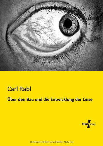 Cover for Carl Rabl · Ueber den Bau Und Die Entwicklung Der Linse (Paperback Book) [German edition] (2019)