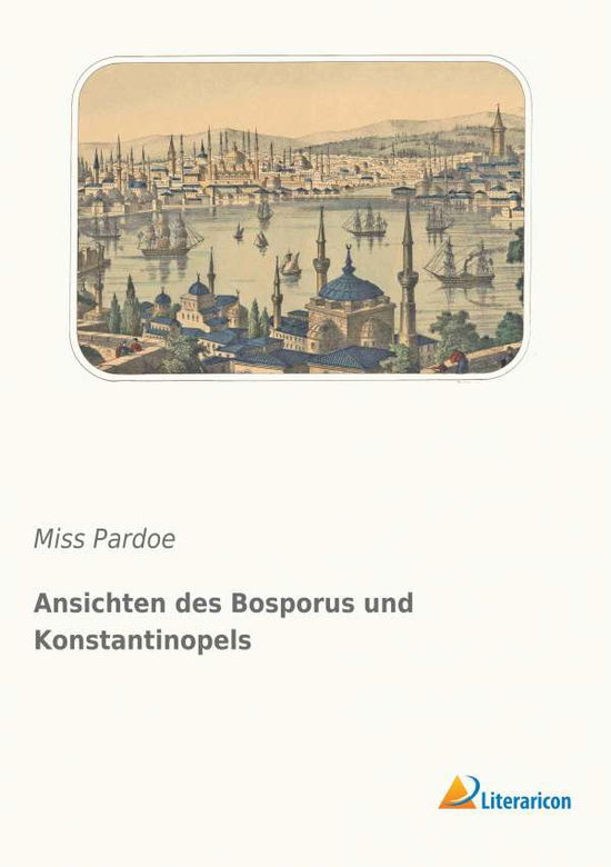 Cover for Pardoe · Ansichten des Bosporus und Konst (Book)