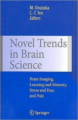 Cover for Yen Chen-tung · Novel Trends in Brain Science: Brain Imaging, Learning and Memory, Stress and Fear, and Pain (Hardcover Book) [2008 edition] (2007)