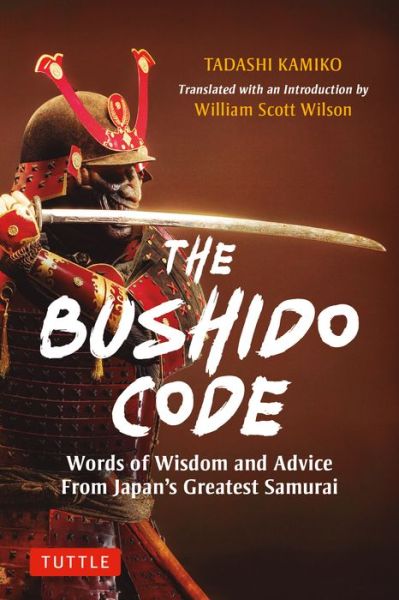 Cover for Tadashi Kamiko · The Bushido Code: Words of Wisdom from Japan's Greatest Samurai (Hardcover bog) (2023)