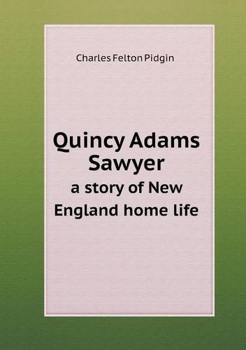Cover for Charles Felton Pidgin · Quincy Adams Sawyer a Story of New England Home Life (Paperback Book) (2013)