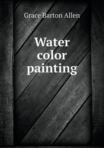 Cover for Grace Barton Allen · Water Color Painting (Paperback Book) (2013)