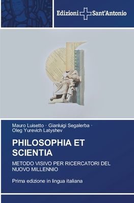 Philosophia Et Scientia - Mauro Luisetto - Books - KS Omniscriptum Publishing - 9786138394419 - February 23, 2023
