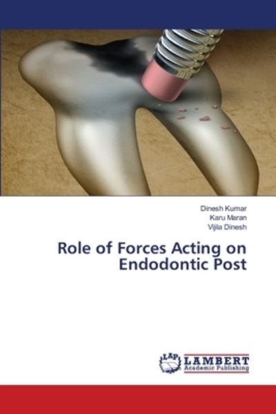 Cover for Kumar · Role of Forces Acting on Endodont (N/A) (2021)