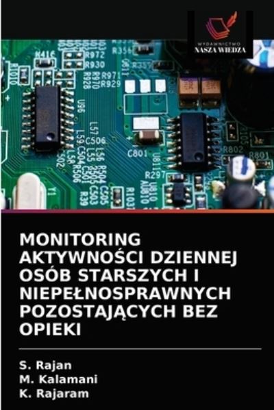 Cover for S Rajan · Monitoring Aktywno?ci Dziennej Osob Starszych I Niepelnosprawnych Pozostaj?cych Bez Opieki (Paperback Book) (2021)