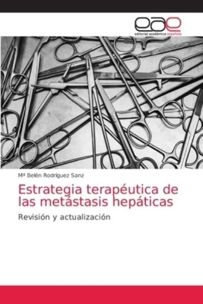 Cover for Ma Belen Rodriguez Sanz · Estrategia terapeutica de las metastasis hepaticas (Taschenbuch) (2021)