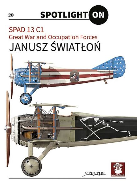 Cover for Janusz Swiatlon · SPAD 13 C1. Great War and Occupation Forces (Hardcover Book) (2024)