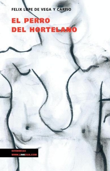 Cover for Felix Lope De Vega Y Carpio · El Perro Del Hortelano (Pocketbok) (2007)