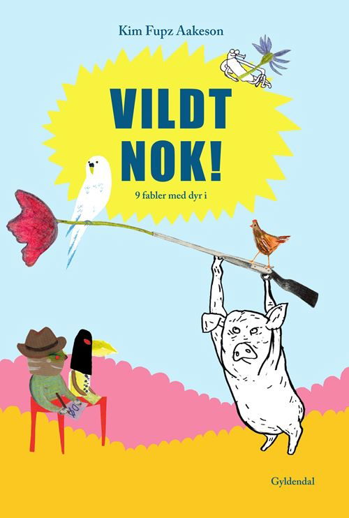 Cover for Kim Fupz Aakeson · 7-9-13: Vildt nok! (Inbunden Bok) [1:a utgåva] (2021)