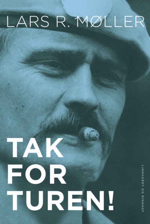 Cover for Lars Reinhardt Møller · Tak for turen! (Hardcover bog) [2. udgave] (2014)