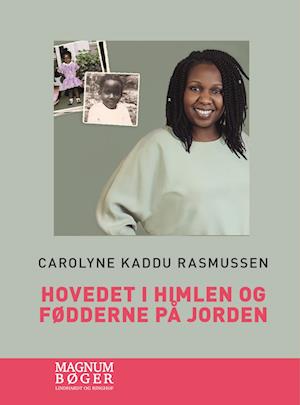 Cover for Carolyne Kaddu Rasmussen · Hovedet i himlen og fødderne på jorden (Storskrift) (Bound Book) [2. wydanie] (2022)