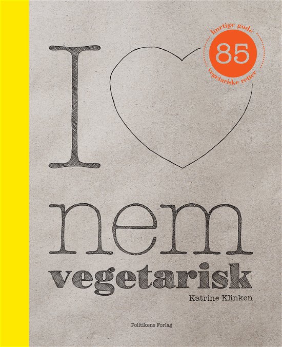I love nem vegetarisk - Katrine Klinken - Kirjat - Politikens Forlag - 9788740001419 - tiistai 28. elokuuta 2012