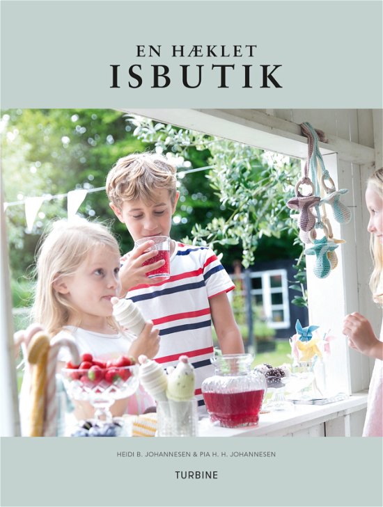 Cover for Heidi B. Johannesen &amp; Pia H. H. Johannesen · En hæklet isbutik (Hardcover Book) [1. Painos] (2017)