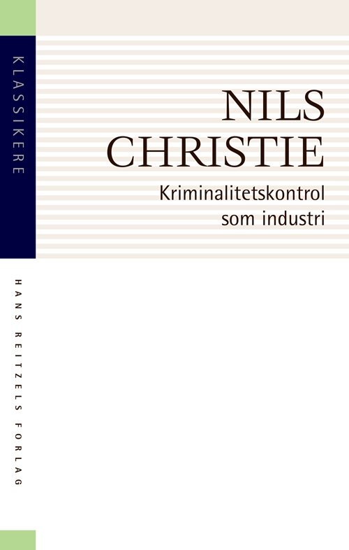 Cover for Nils Christie · Klassikere: Kriminalitetskontrol som industri (Heftet bok) [2. utgave] (2018)