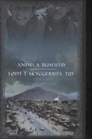 Cover for Andrea Busfield · Født i skyggernes tid (Bound Book) [1. wydanie] (2010)