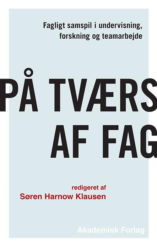 Cover for Søren Harnow Klausen · På tværs af fag (Sewn Spine Book) [1st edition] (2011)