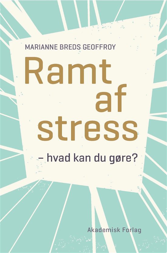 Cover for Marianne Breds Geoffroy · Ramt af stress (Sewn Spine Book) [1. Painos] (2019)