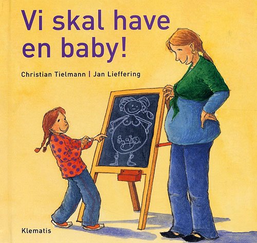 Cover for Christian Tielmann · Vi skal have en baby! (Bound Book) [1º edição] (2006)