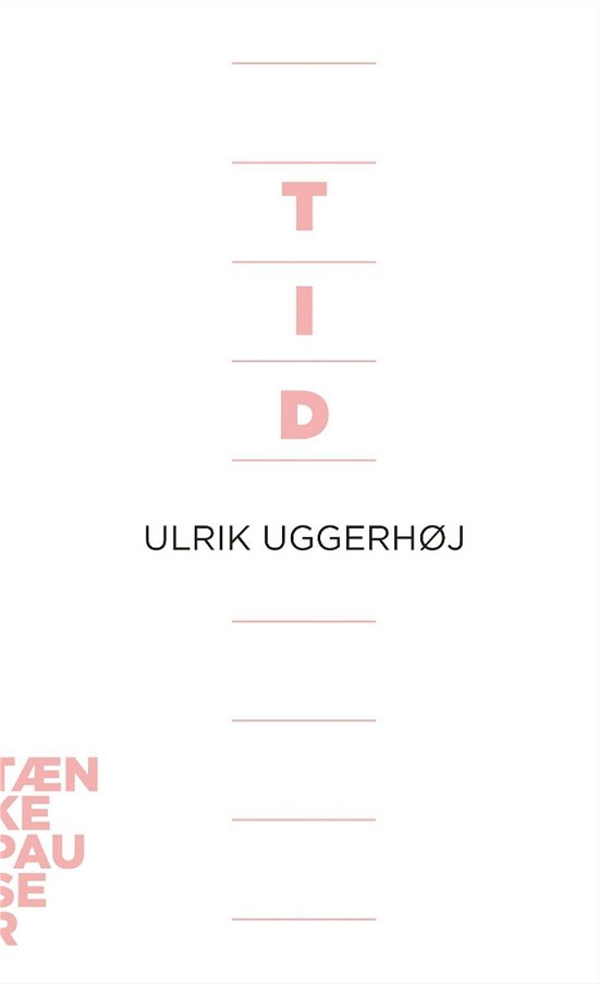 Cover for Ulrik Uggerhøj · Tænkepauser: Tid (Hæftet bog) [1. udgave] (2014)
