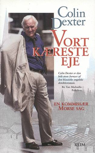 Cover for Colin Dexter · En kommissær Morse sag: Vort kæreste eje (Paperback Book) [1. wydanie] (1999)