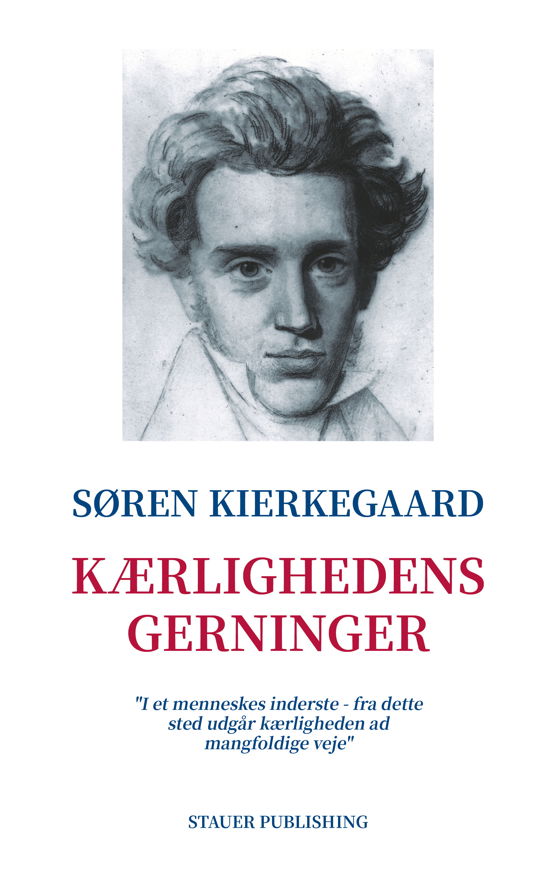 Kærlighedens Gerninger - Søren Kierkegaard - Bøker - Stauer Publishing - 9788792510419 - 2. oktober 2023