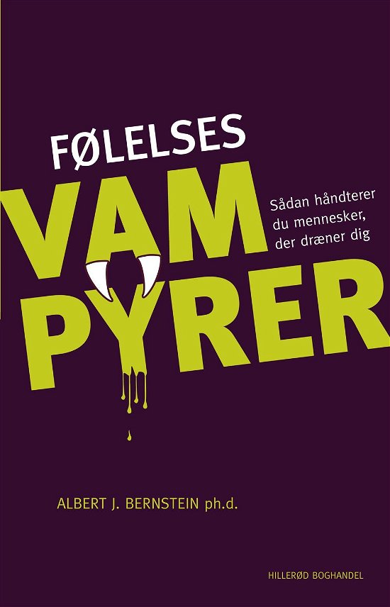 Følelsesvampyrer - Albert J. Bernstein - Books - Hillerød Boghandel - 9788798831419 - August 5, 2016
