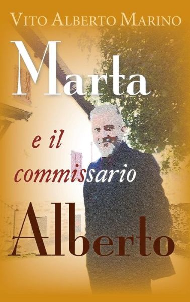 Cover for Vito Alberto Marino · Marta e il commissario Alberto (Paperback Book) (2019)