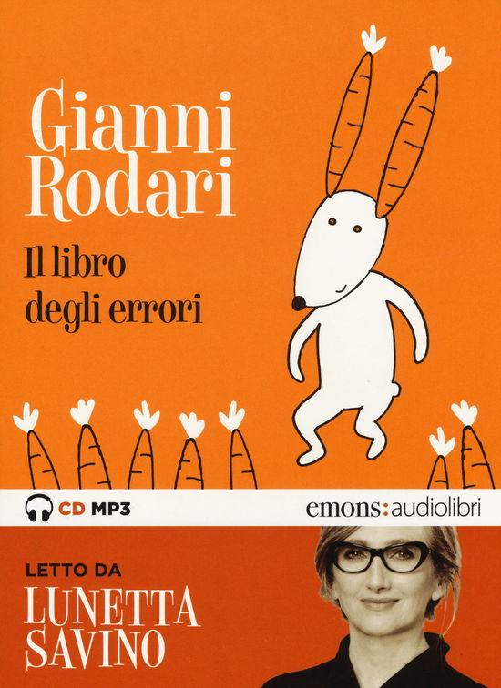Il Libro Degli Errori Letto Da Lunetta Savino. Audiolibro. CD Audio Formato MP3. Audiolibro. CD Audio Formato MP3 - Gianni Rodari - Música - - 9788898425419 -