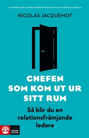 Cover for Nicolas Jacquemot · Chefen som kom ut ur sitt rum : så blir du en relationsfrämjande ledare (Bound Book) (2016)