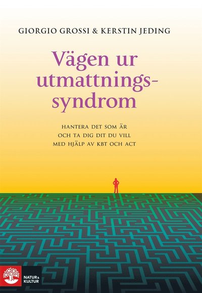 Cover for Kerstin Jeding Giorgio Grossi · Vägen ur utmattningssyndrom : hantera det som är och ta dig dit du vill med (ePUB) (2018)