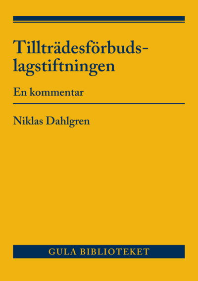 Cover for Niklas Dahlgren · Tillträdesförbudslagstiftningen : En kommentar (Buch) (2022)