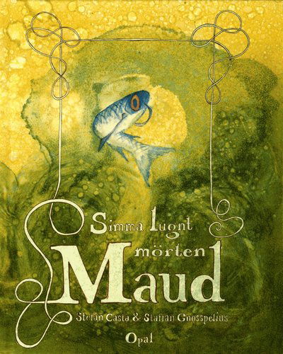 Cover for Stefan Casta · Simma lugnt mörten Maud (Gebundesens Buch) (2009)