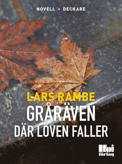 Cover for Lars Rambe · Gråräven. Där löven faller (ePUB) (2014)