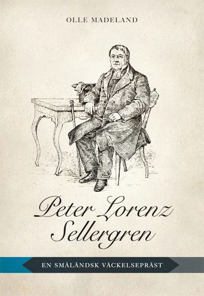 Cover for Olle Madeland · Peter Lorenz Sellergren : en småländsk väckelsepräst (Paperback Book) (2014)